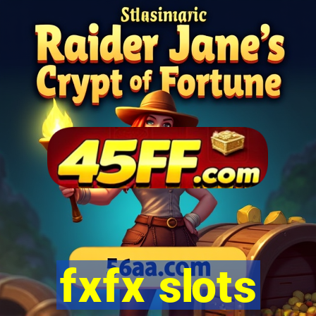fxfx slots